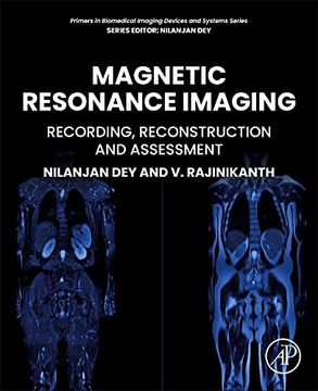 portada Magnetic Resonance Imaging: Recording, Reconstruction and Assessment (Primers in Biomedical Imaging Devices and Systems) (en Inglés)