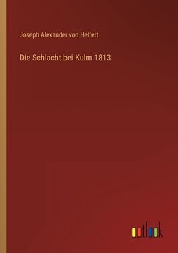 portada Die Schlacht bei Kulm 1813 (en Alemán)