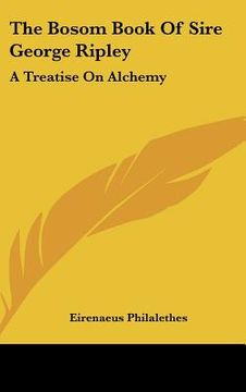 portada the bosom book of sire george ripley: a treatise on alchemy (en Inglés)