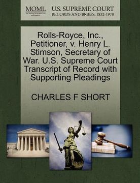 portada rolls-royce, inc., petitioner, v. henry l. stimson, secretary of war. u.s. supreme court transcript of record with supporting pleadings (en Inglés)