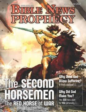 portada BIBLE NEWS PROPHECY April - June 2021: The Second Horsemen - The Red Horse of War (en Inglés)