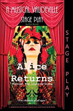 portada Alice Returns Through The Looking-Glass: A Musical Vaudeville Stage Play