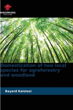 portada Domestication of two local species for agroforestry and woodland (en Inglés)