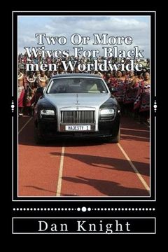 portada Two Or More Wives For Black men Worldwide: The Sexual Potency of African Alkebulan is Feared