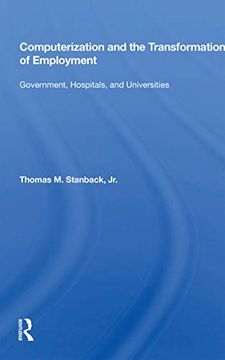 portada Computerization and the Transformation of Employment: Government, Hospitals, and Universities 