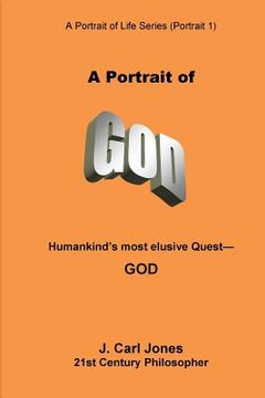 portada A Portrait of God: Humankind's most elusive quest - God (en Inglés)
