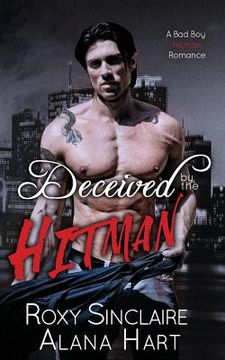 portada Deceived By The Hitman: A Bad Boy Hitman Romance (en Inglés)