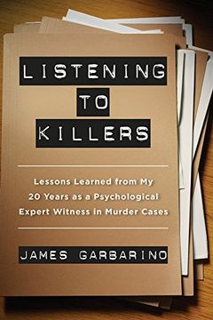 portada Listening to Killers: Lessons Learned from My Twenty Years as a Psychological Expert Witness in Murder Cases
