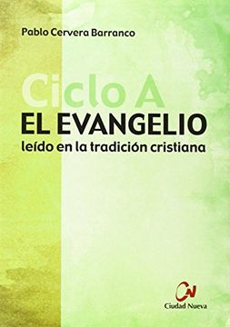 portada El Evangelio Ciclo A: leído en la tradición cristiana (in Spanish)
