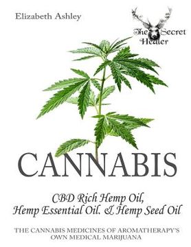 portada Cannabis: CBD Rich Hemp Oil, Hemp Essential Oil and Hemp Seed Oil: The Cannabis Medicines of Aromatherapy's Own Medical Marijuan 