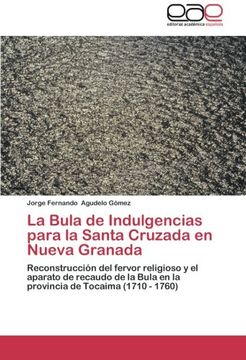 portada La Bula de Indulgencias Para La Santa Cruzada En Nueva Granada
