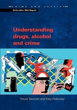 portada Understanding Drugs, Alcohol and Crime (Crime & Justice) (en Inglés)