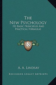 portada the new psychology: its basic principles and practical formulas (en Inglés)