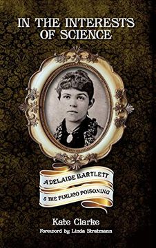 portada In the Interests of Science: Adelaide Bartlett and the Pimlico Poisoning (en Inglés)