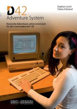 portada D42 Adventure System: Klassische Adventures selbst entwickeln für den Commodore 64/128 (en Alemán)