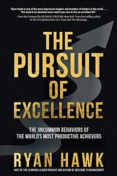 portada The Pursuit of Excellence: The Uncommon Behaviors of the World'S Most Productive Achievers (en Inglés)