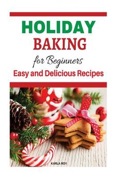 portada Holiday Baking Cookbook for Beginners: Easy and Delicious Recipes (in English)