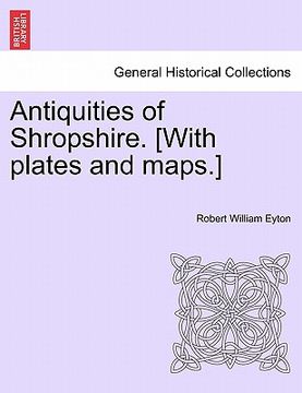 portada antiquities of shropshire. [with plates and maps.] vol. i. (en Inglés)