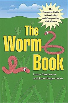 portada The Worm Book: The Complete Guide to Gardening and Composting With Worms (en Inglés)