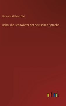 portada Ueber die Lehnwörter der deutschen Sprache (in German)