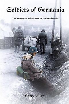 portada Soldiers of Germania - the European Volunteers of the Waffen ss. (en Inglés)