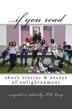 portada ...if you read: short stories & essays of enlightenment (in English)