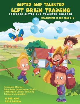 portada Gifted and Talented: Left Brain Training for children ages 3-6: Critical and Logical Thinking Skills (en Inglés)