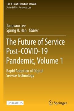 portada The Future of Service Post-COVID-19 Pandemic, Volume 1: Rapid Adoption of Digital Service Technology (en Inglés)