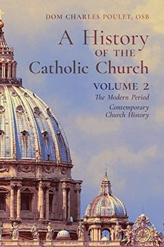 portada A History of the Catholic Church: Vol. 2: The Modern Period ~ Contemporary Church History (en Inglés)