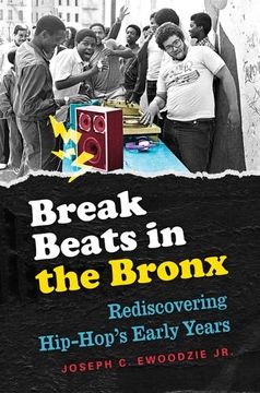 portada Break Beats in the Bronx: Rediscovering Hip-Hop's Early Years