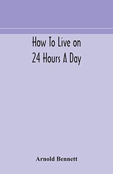 portada How to live on 24 hours a day (in English)