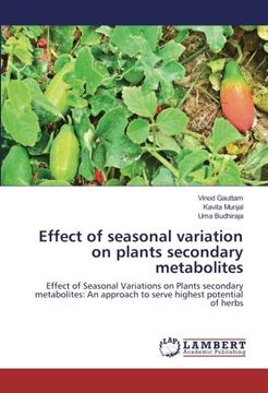 portada Effect of seasonal variation on plants secondary metabolites: Effect of Seasonal Variations on Plants secondary metabolites: An approach to serve highest potential of herbs