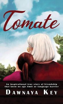 portada Tomate: An inspirational true story of friendship that knew no age limit or language barrier