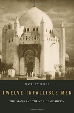 portada Twelve Infallible Men: The Imams and the Making of Shi’ism