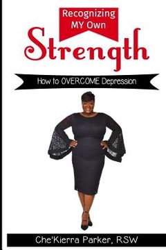 portada Recognizing MY Own Strength: How to OVERCOME Depression (en Inglés)