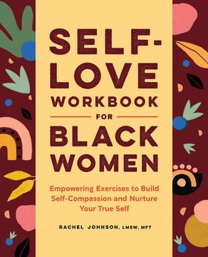 portada Self-Love Workbook for Black Women: Empowering Exercises to Build Self-Compassion and Nurture Your True Self (in English)