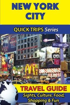 portada New York City Travel Guide (Quick Trips Series): Sights, Culture, Food, Shopping & Fun