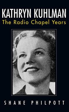 portada Kathryn Kuhlman: The Radio Chapel Years (en Inglés)