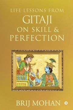 portada Life Lessons from Gitaji on Skill & Perfection (en Inglés)