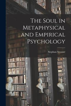 portada The Soul in Metaphysical and Empirical Psychology (en Inglés)