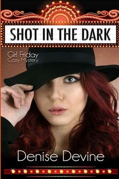 portada Shot in the Dark: Girl Friday Cozy Mystery (in English)