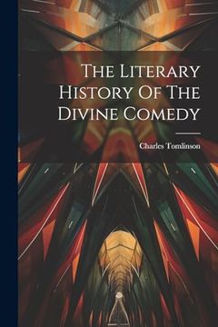 The Literary History of the Divine Comedy (en Inglés)