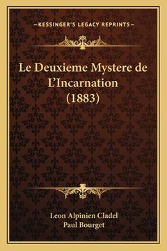 portada Le Deuxieme Mystere de L'Incarnation (1883) (en Francés)