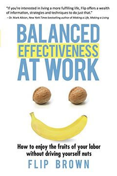 portada Balanced Effectiveness at Work: How to Enjoy the Fruits of Your Labor without Driving Yourself Nuts