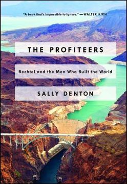 portada The Profiteers: Bechtel and the men who Built the World (en Inglés)