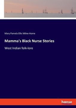 portada Mamma's Black Nurse Stories: West Indian folk-lore
