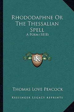portada rhododaphne or the thessalian spell: a poem (1818) a poem (1818)