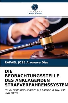 portada Die Beobachtungsstelle Des Anklagenden Strafverfahrenssystems (en Alemán)