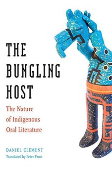 portada The Bungling Host: The Nature of Indigenous Oral Literature (en Inglés)