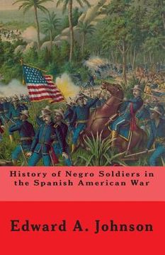 portada History of Negro Soldiers In The Spanish American War: And Other Items of Interest (en Inglés)